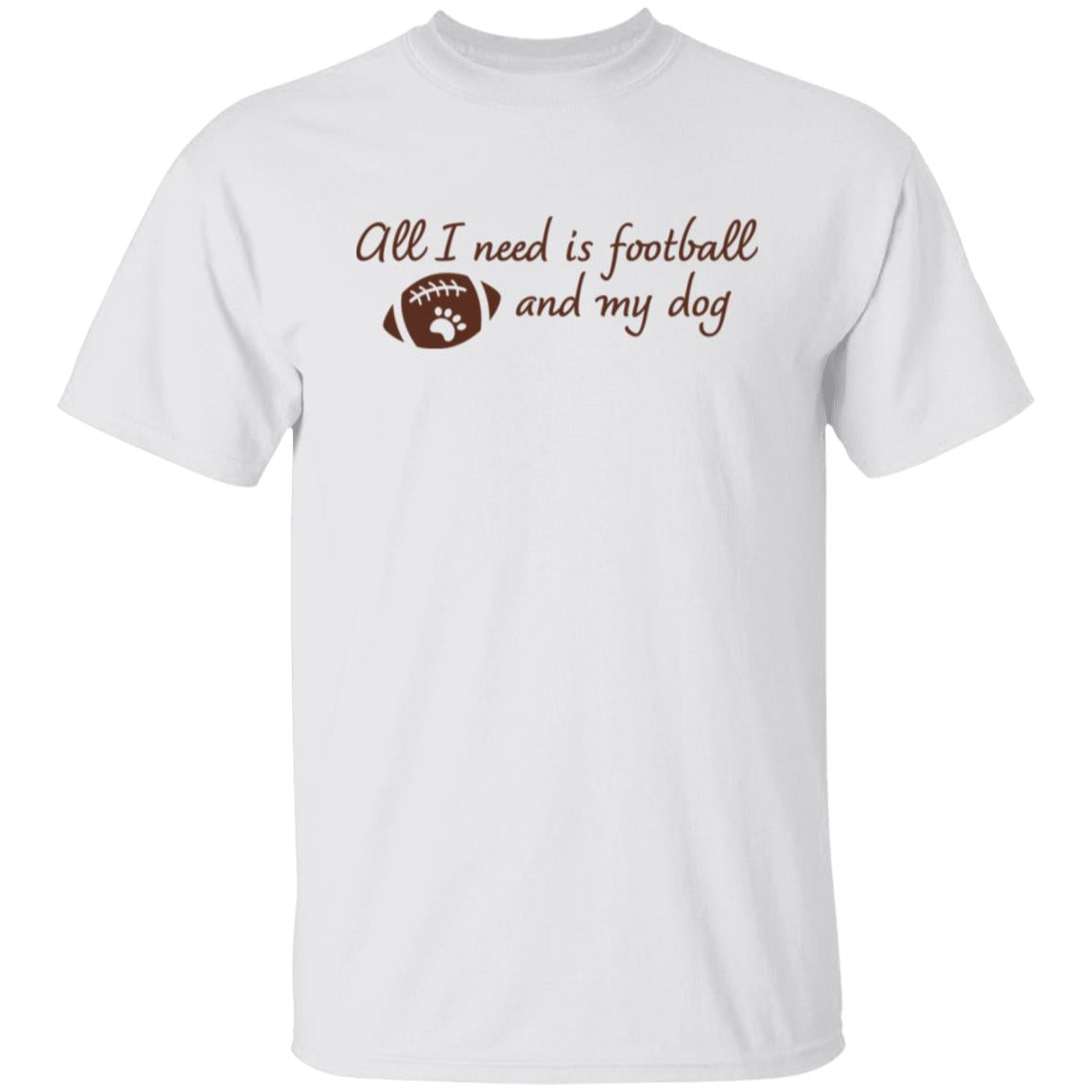 All I Need Is Football & My Dog T-Shirt White