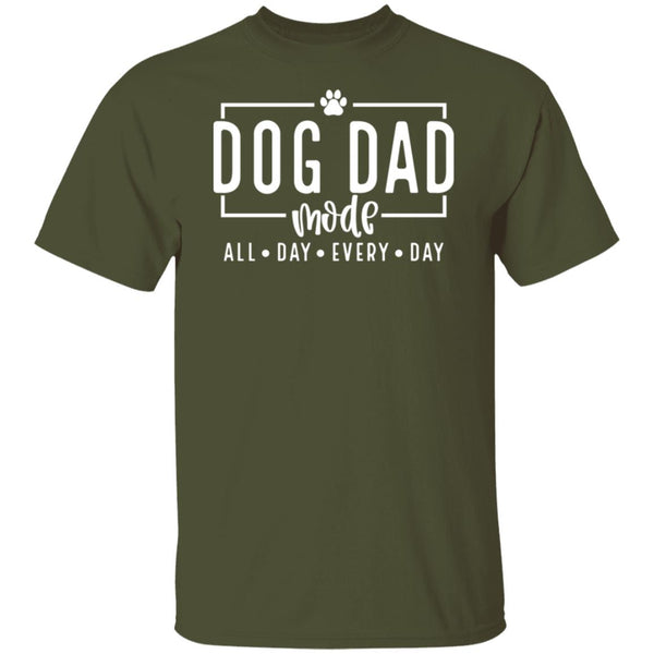 Dog Dad Mode - All Day Every Day T-Shirt Military Green