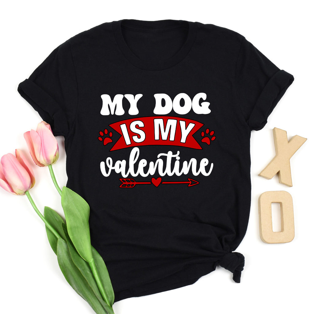 My Dog Is My Valentine Premium T-Shirt Black V3