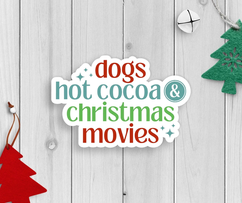 Dogs, Hot Cocoa & Christmas Movies Vinyl Sticker