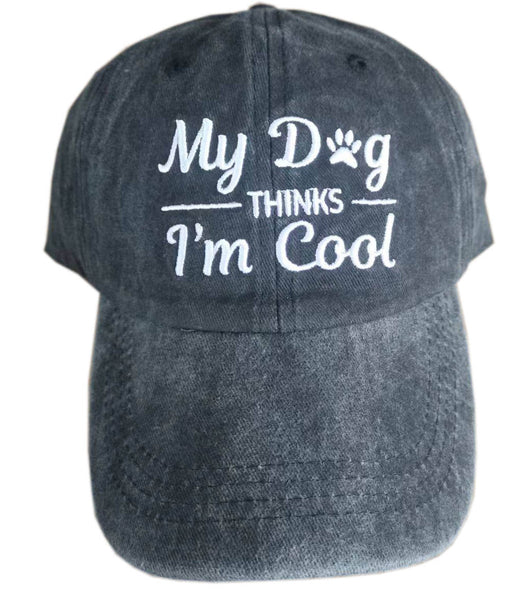 My Dog Thinks I'm Cool Hat Distressed Baseball Cap OR Ponytail Hat