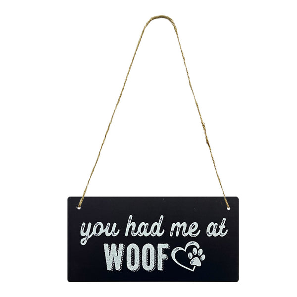 You Had Me At Woof Decorative Sign